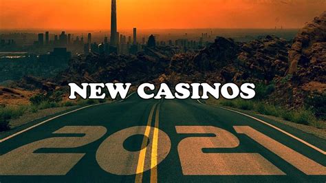 new casinos|new casinos 2021.